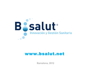 www.bsalut.net

    Barcelona, 2012
 
