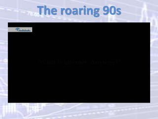 The roaring 90s