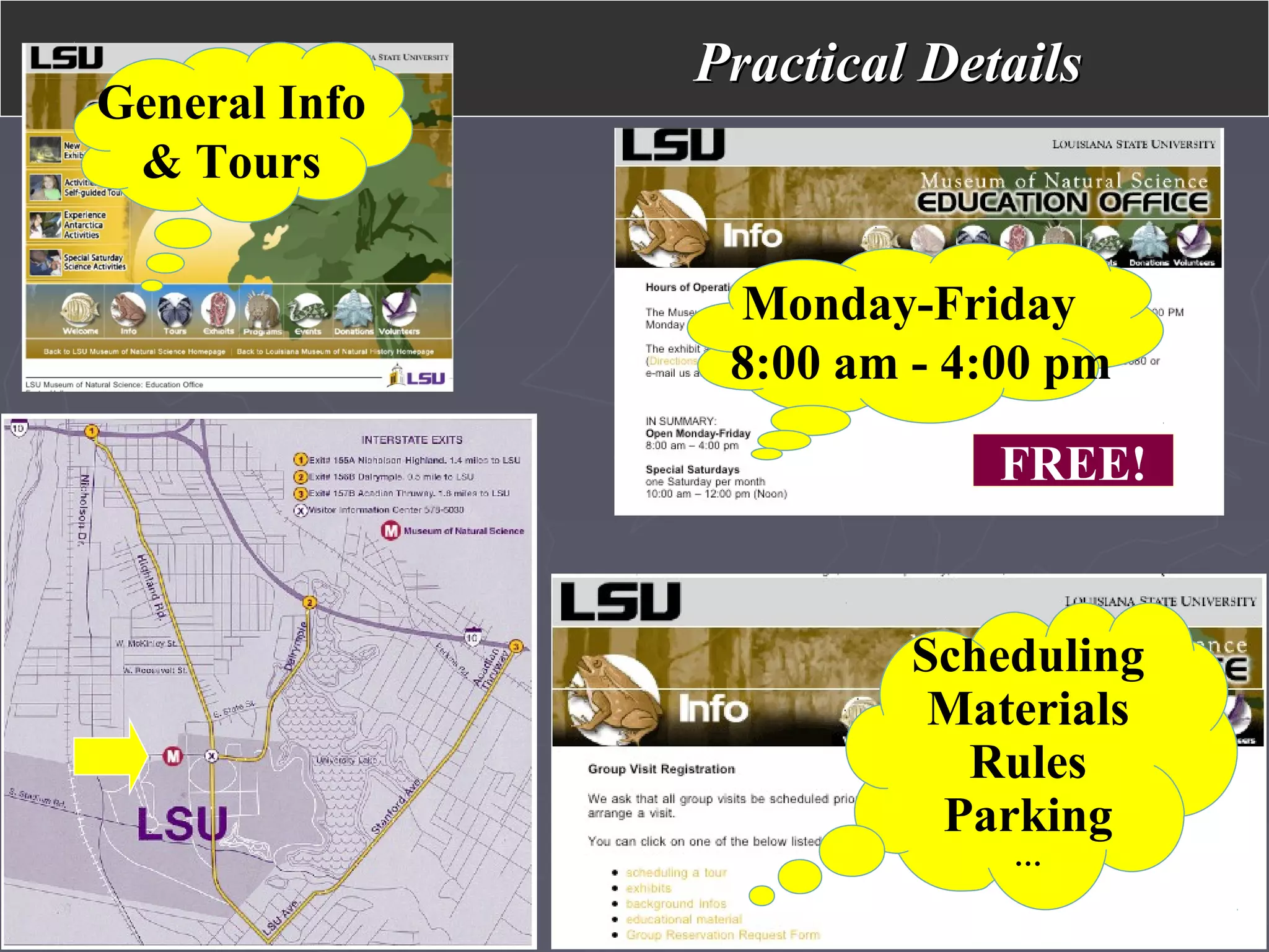 Practical DetailsPractical Details
General Info
& Tours
Monday-Friday
8:00 am - 4:00 pm
FREE!
Scheduling
Materials
Rules
Parking
…
 