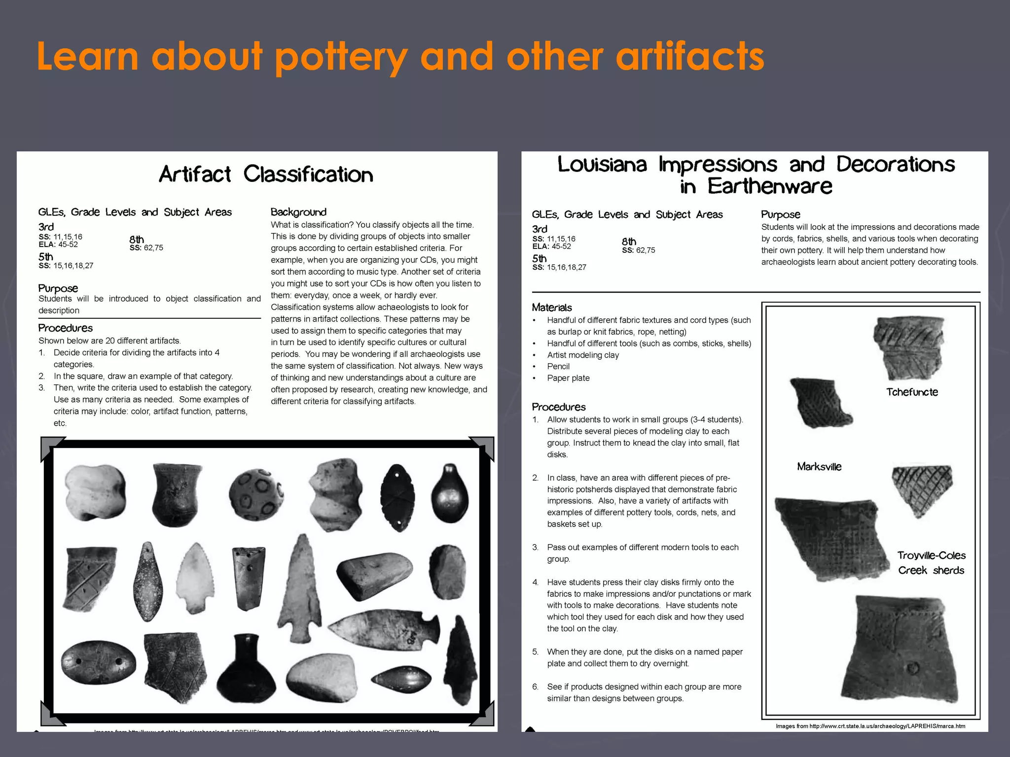 Learn about pottery and other artifacts
 