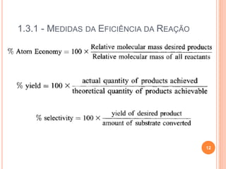1.3.1 - MEDIDAS DA EFICIÊNCIA DA REAÇÃO
12
 