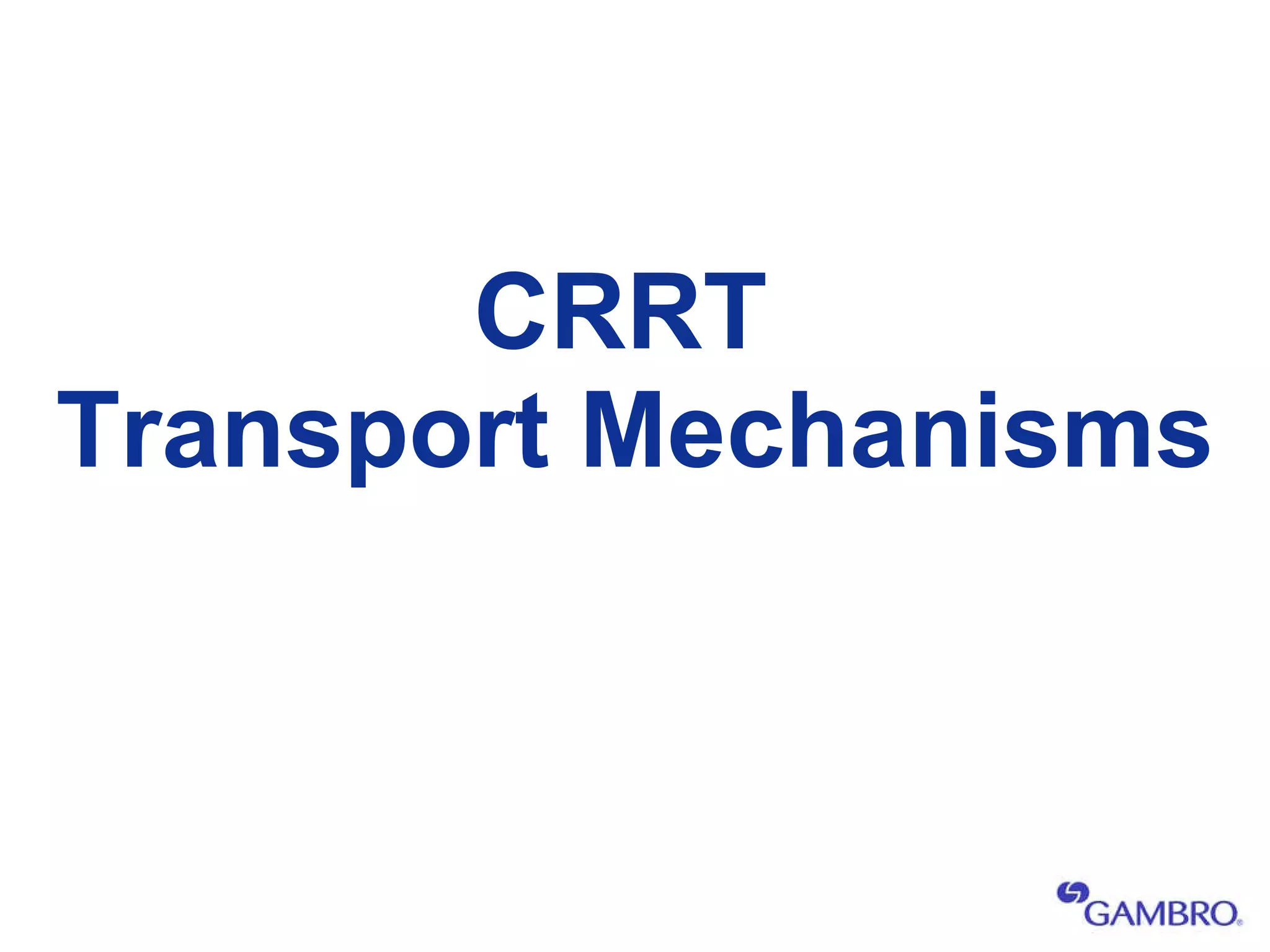 CRRT  Transport Mechanisms 