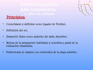 Perfeccionamiento
                Alta competencia
                    17 Años en adelante
    Principios:
•   Consolidars...