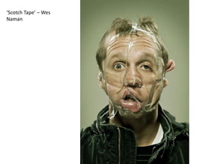 ‘Scotch Tape’ – Wes
Naman
 