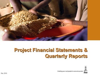 Project Financial Statements & Quarterly Reports Dec 2010 