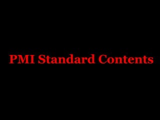 PMI Standard Contents
 