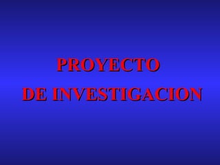 PROYECTO  DE INVESTIGACION 