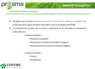 Gestión Energética

Convenio Cepyme Prysma



   El objetivo del Convenio es la promoción de la mejora de la eficiencia e...