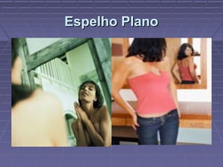 Espelho PlanoEspelho Plano
 