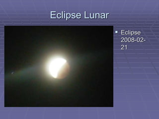 Eclipse Lunar
 Eclipse
2008-02-
21
 
