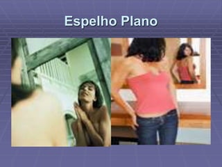 Espelho Plano
 