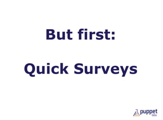 But first:

Quick Surveys
 