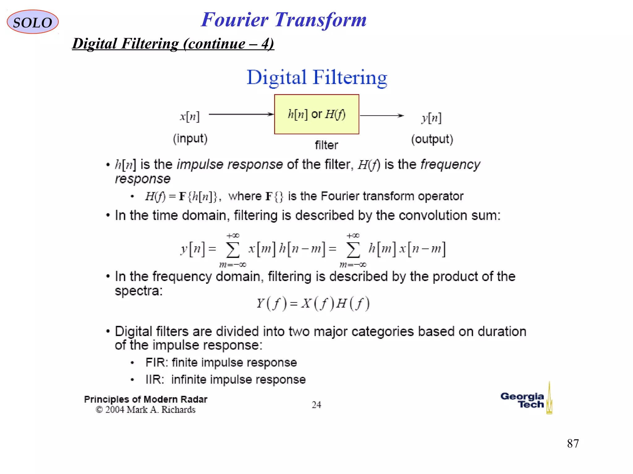 87
Fourier TransformSOLO
Digital Filtering (continue – 4)
 