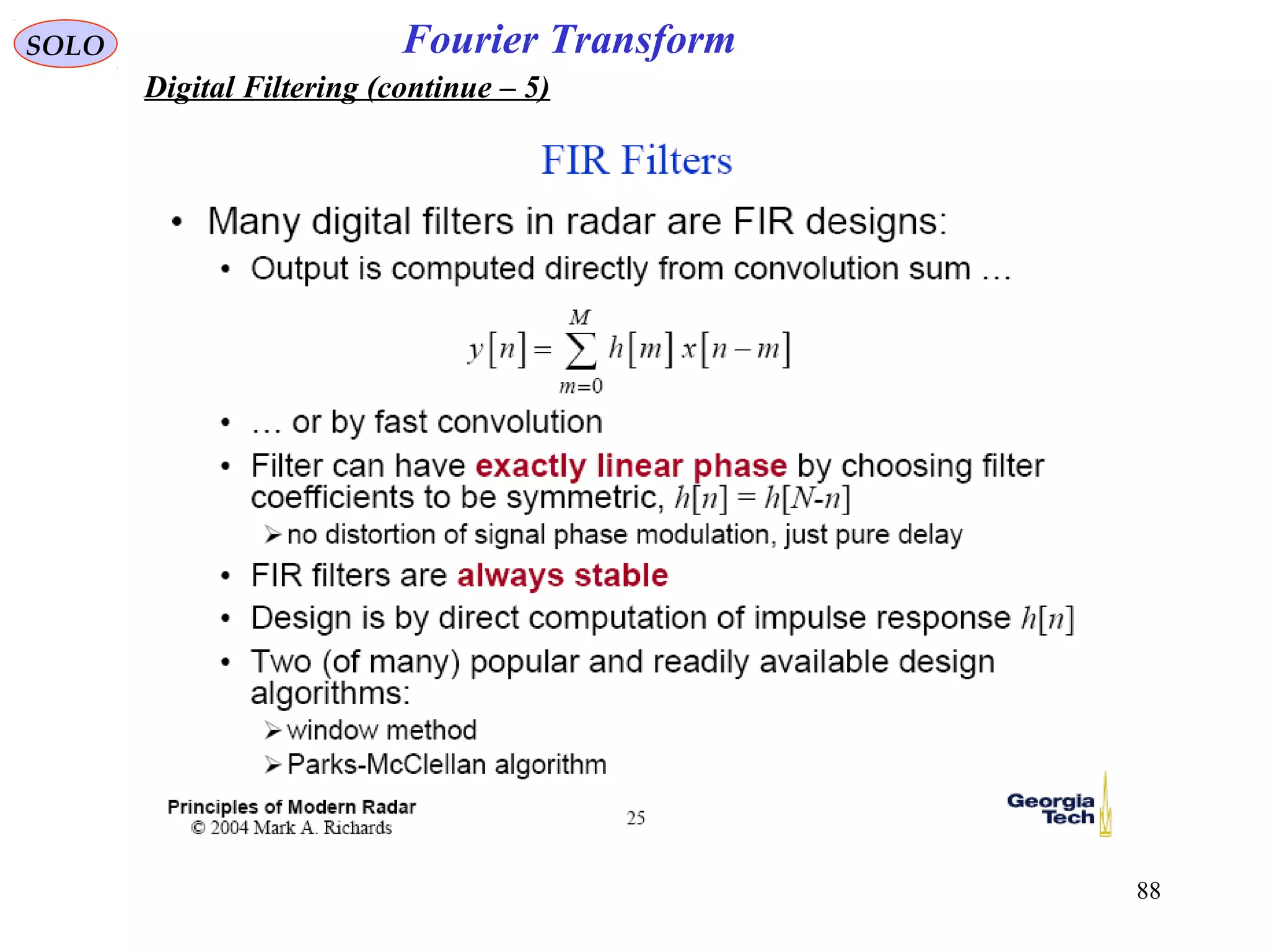 88
Fourier TransformSOLO
Digital Filtering (continue – 5)
 