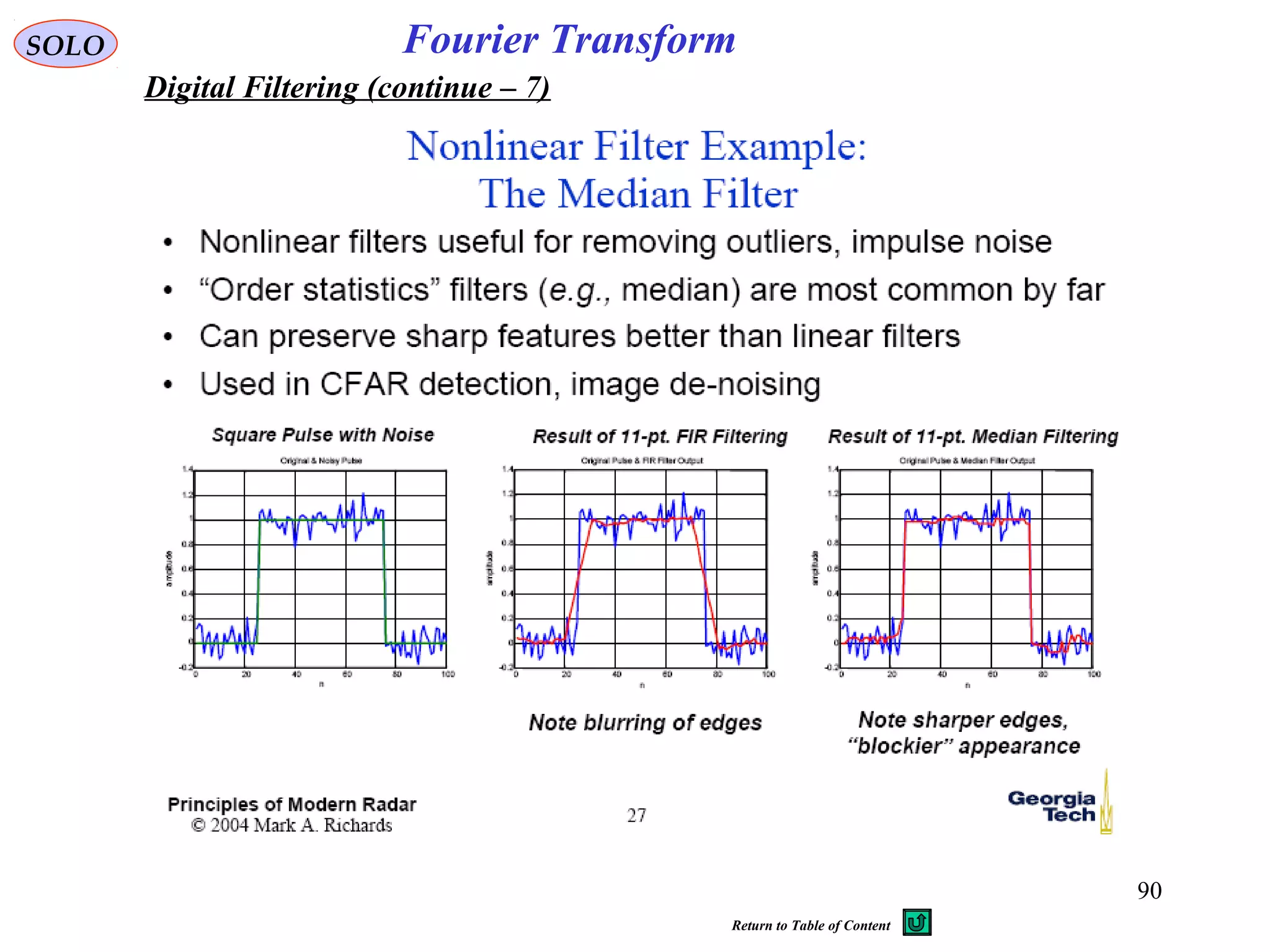 90
Fourier TransformSOLO
Digital Filtering (continue – 7)
Return to Table of Content
 