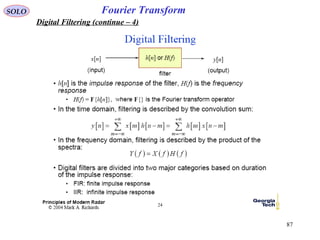 87
Fourier TransformSOLO
Digital Filtering (continue – 4)
 