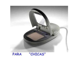 PARA  “CHICAS” 