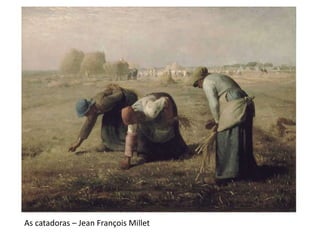 As catadoras – Jean François Millet
 