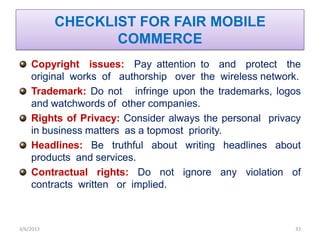 CHECKLIST FOR FAIR MOBILE
                  COMMERCE
    Copyright issues: Pay attention to and protect the
    original w...