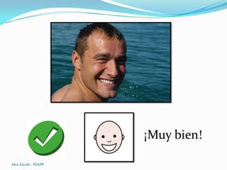 ¡Muy bien!
Alex Escolà - IDAPP
 