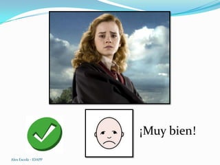 ¡Muy bien!
Alex Escolà - IDAPP
 