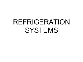REFRIGERATION
SYSTEMS
 