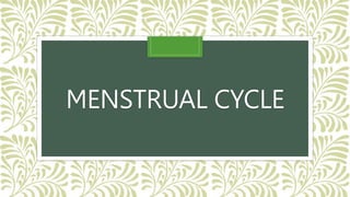 MENSTRUAL CYCLE
 