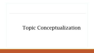 Topic Conceptualization
 