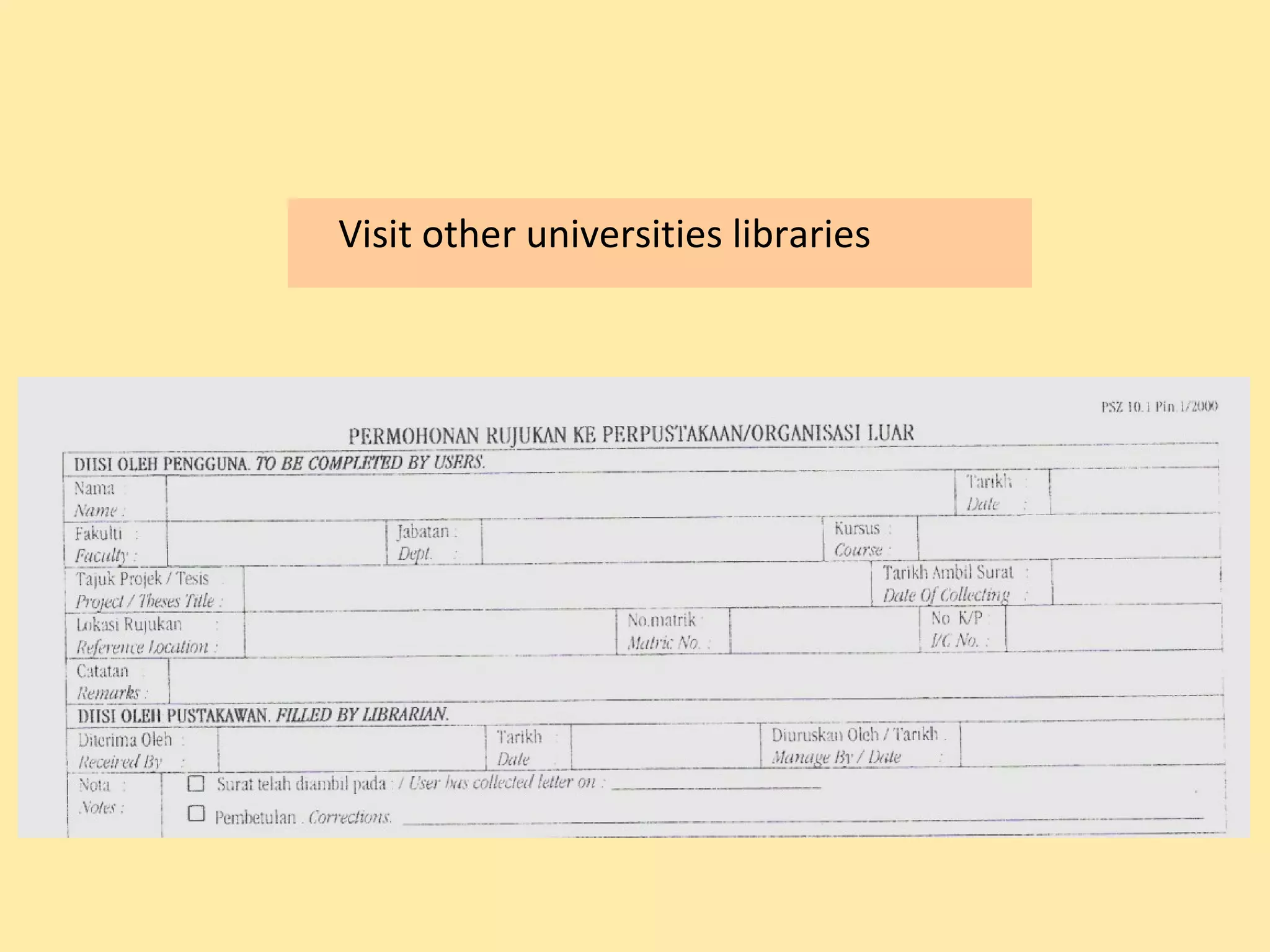 Visit other universities libraries
 