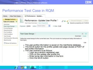 IBM Software Group | Rational software



Performance Test Case in RQM




                                                8
 