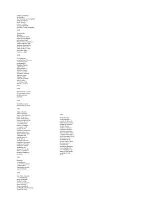 assume a presidência 
da República 
Rio-Grandense ou Farroupilha. 
Ainda na prisão no 
Rio de Janeiro, 
conhece o italiano 
Giuseppe Garibaldi, 
que adere à causa farroupilha. 
1838 
O governo da 
República 
Rio-Grandense funda o 
jornal O Povo, dirigido 
pelo italiano Luigi 
Rossetti.Começa na Bahia a 
revolta conhecida como 
Sabinada, liderada pelo 
médico dr. Francisco 
Sabino da Rocha Vieira, 
que ajudou Bento 
Gonçalves a fugir. 
1839 
Os republicanos 
invadem Santa Catarina 
e tomam Laguna, 
proclamando a 
República Juliana, 
confederada à 
Rio-Grandense. A 
República durará 
quatro meses. Em 
novembro a Marinha 
Imperial retoma 
Laguna. Nessa 
passagem Garibaldi 
conhece Anita, 
"a heroína de dois 
mundos" e se junta 
a ela. 
1840 
Maioridade de d. Pedro 
II, que assume o trono e 
põe fim ao período 
regencial. 
1841 
Garibaldi vai para 
Montevidéu com Anita. 
1842 
Eclode a Revolta 
Liberal em Minas 
Gerais e São Paulo, em 
junho. Chega-se a 
pensar numa aliança 
entre as revoltas do Sul 
e do Centro do país. 
Caxias neutraliza 
mineiros e paulistas, 
e é enviado ao Rio 
Grande do Sul. 
No Prata, recrudescem 
as lutas, agora entre 
Rosas, de Buenos Aires, 
e uruguaios, que 
querem manter a 
independência. 
Garibaldi adere aos 
uruguaios. As potências 
europeias, sobretudo a 
Inglaterra, querem 
garantir a livre 
navegação no rio da 
Prata. A diplomacia 
brasileira também age 
na região. 
1843 
Divididos, 
os republicanos 
rio-grandenses iniciam 
o debate sobre a 
Constituição, que não 
será proclamada. 
1840 
De acordo com a 
tradição familiar, 
evocada por Erico em 
Solo de clarineta, um de 
seus bisavôs, apelidado 
de Melo Manso, 
combateu os farrapos 
no planalto de Santa 
Catarina e aprisionou 
Anita Garibaldi. O fato 
é verídico; deu-se junto 
ao rio Marombas, e ali foi 
derrotada a coluna 
sob comando do cel. 
Teixeira Nunes. Alguns 
dias depois Anita 
conseguiu fugir, 
juntando-se novamente 
aos farroupilhas. Do 
lado destes lutava um 
irmão de Melo Manso, 
apelidado de Melo 
Bravo… 
1844 
Gen. Bento Gonçalves 
e cel. Onofre Pires 
batem-se em duelo. 
Ferido, o coronel 
morrerá de gangrena. 
Bento Gonçalves 
deixa a presidência 
da República Rio-Grandense. 
As forças de Davi 
 