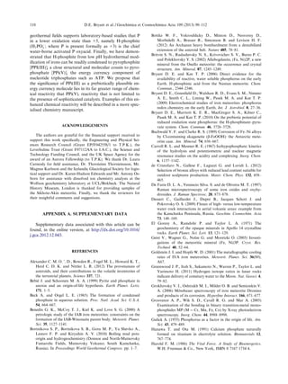 geothermal ﬁelds supports laboratory-based studies that P
in a lower oxidation state than +5, namely H-phosphite
(H2POÀ
3 ; where P is present formally as +3) is the chief
water-borne activated P oxyacid. Finally, we have demon-
strated that H-phosphite from low pH hydrothermal mod-
iﬁcation of irons can be readily condensed to pyrophosphite
[PPI(III)], a close structural and molecular cousin to pyro-
phosphate [PPi(V)], the energy currency component of
nucleotide triphosphates such as ATP. We propose that
the signiﬁcance of PPi(III) as a prebiotically plausible en-
ergy currency molecule lies in its far greater range of chem-
ical reactivity that PPi(V), reactivity that is not limited to
the presence of sophisticated catalysts. Examples of this en-
hanced chemical reactivity will be described in a more spec-
ialised chemistry manuscript.
ACKNOWLEDGEMENTS
The authors are grateful for the ﬁnancial support received to
support this work speciﬁcally, the Engineering and Physical Sci-
ences Research Council (Grant EP/F042558/1 to T.P.K.), the
Leverhulme Trust (Grant F07112AA to I.A.C.), the Science and
Technology Funding Council, and the UK Space Agency for the
award of an Aurora Fellowship (to T.P.K). We thank Dr. Laura
Carmody for ﬁeld assistance, Dr. Thorsteinn Thorsteinsson, Mr.
Magnus Karlsson and the Icelandic Glaciological Society for logis-
tical support and Dr. Karen-Hudson Edwards and Mr. Antony Os-
born for assistance with dissolved ion chemistry analysis at the
Wolfson geochemistry laboratory at UCL/Birkbeck. The Natural
History Museum, London is thanked for providing samples of
the Sikhote-Akin meteorite. Finally, we thank the reviewers for
their insightful comments and suggestions.
APPENDIX A. SUPPLEMENTARY DATA
Supplementary data associated with this article can be
found, in the online version, at http://dx.doi.org/10.1016/
j.gca.2012.12.043.
REFERENCES
Alexander C. M. O. ’. D., Bowden R., Fogel M. L., Howard K. T.,
Herd C. D. K. and Nittler L. R. (2012) The provenances of
asteroids, and their contributions to the volatile inventories of
the terrestrial planets. Science 337, 721.
Bebie´ J. and Schoonen M. A. A. (1999) Pyrite and phosphate in
anoxia and an origin-of-life hypothesis. Earth Planet. Letts.
171, 1–5.
Beck A. and Orgel L. E. (1965) The formation of condensed
phosphate in aqueous solution. Proc. Natl. Acad. Sci. U.S.A.
54, 664–667.
Benedix G. K., McCoy T. J., Kiel K. and Love S. G. (2000) A
petrologic study of the IAB iron meteorites: constraints on the
formation of the IAB-Winonaite parent body. Meteorit. Planet.
Sci. 35, 1127–1141.
Bortnikova S. P., Bortnikova S. B., Gora M. P., Ya Shevko A.,
Lesnov F. P. and Kiryuhin A. V. (2010) Boiling mud pots:
origin and hydrogeochemistry (Donnoe and North-Mutnovsky
Fumarolic Fields, Mutnovsky Volcano; South Kamchatka,
Russia). In Proceedings World Geothermal Congress. pp. 1–7.
Bottke W. F., Vokrouhlicky D., Minton D., Nesvorny D.,
Morbidelli A., Brasser R., Simonson B. and Levison H. F.
(2012) An Archaean heavy bombardment from a destabilized
extension of the asteroid belt. Nature 485, 78–81.
Britvin S. N., Rudashevsky N. S., Krivovichev S. V., Burns P. C.
and Polekhovsky Y. S. (2002) Allabogdanite, (Fe, Ni)2P, a new
mineral from the Onello meteorite: the occurrence and crystal
structure. Am. Mineral. 87, 1245–1249.
Bryant D. E. and Kee T. P. (2006) Direct evidence for the
availability of reactive, water soluble phosphorus on the early
Earth. H-phosphinic acid from the Nantan meteorite. Chem.
Commun., 2344–2346.
Bryant D. E., Greenﬁeld D., Walshaw R. D., Evans S. M., Nimmo
A. E., Smith C. L., Liming W., Pasek M. A. and Kee T. P.
(2009) Electrochemical studies of iron meteorites: phosphorus
redox chemistry on the early Earth. Int. J. Astrobiol. 8, 27–36.
Bryant D. E., Marriott K. E. R., MacGregor S. A., Kilner C.,
Pasek M. A. and Kee T. P. (2010) On the prebiotic potential of
reduced oxidation state phosphorus: the H-phosphinate–pyru-
vate system. Chem. Commun. 46, 3726–3728.
Buchwald V. F. and Clarke R. S. (1989) Corrosion of Fe–Ni alloys
by Cl-containing akaganeite (b-FeOOH): the Antarctic mete-
orite case. Am. Mineral. 74, 656–667.
Carroll R. L. and Mesmer R. E. (1967) Isohypophosphate: kinetics
of the hydrolysis and potentiometric and nuclear magnetic
resonance studies on the acidity and complexing. Inorg. Chem.
6, 1137–1142.
de Cristofaro N., Gallese F., Laguzzi G. and Luvidi L. (2012)
Selection of bronze alloys with reduced lead content suitable for
outdoor sculptures production. Mater. Chem. Phys. 132, 458–
465.
De Faria D. L. A., Venaˆncio Silva. S. and de Oliveira M. T. (1997)
Raman microspectroscopy of some iron oxides and oxyhy-
droxides. J. Raman Spectrosc. 28, 873–878.
Dessert C., Gaillardet J., Dupre B., Jacques Schott J. and
Pokrovsky O. S. (2009) Fluxes of high- versus low-temperature
water–rock interactions in aerial volcanic areas: example from
the Kamchatka Peninsula, Russia. Geochim. Cosmochim. Acta
73, 148–169.
El Goresy A., Ramdohr P. and Taylor L. A. (1971) The
geochemistry of the opaque minerals in Apollo 14 crystalline
rocks. Earth Planet. Sci. Lett. 13, 121–129.
Geist V., Wagner G., Nolze G. and Moretzki O. (2005) Investi-
gations of the meteoritic mineral (Fe, Ni)3P. Cryst. Res.
Technol. 40, 52–64.
Goldstein J. I. and Hopfe W. D. (2001) The metallographic cooling
rates of IVA iron meterorites. Meteorit. Planet. Sci. 36(S9),
A67.
Greenwood J. P., Itoh S., Sakamoto N., Warren P., Taylor L. and
Yurimoto H. (2011) Hydrogen isotope ratios in lunar rocks
indicate delivery of cometary water to the Moon. Nat. Geosci. 4,
79–82.
Grokhovsky V. I., Oshtrakh M. I., Milder O. B. and Semionkin V.
A. (2006) Mo¨ssbauer spectroscopy of iron meteorite Dronino
and products of its corrosion. Hyperﬁne Interact. 166, 671–677.
Grosvenor A. P., Wik S. D., Cavell R. G. and Mar A. (2005)
Examination of the bonding in binary transition-metal mono-
phosphides MP (M = Cr, Mn, Fe, Co) by X-ray photoelectron
spectroscopy. Inorg. Chem. 44, 8988–8998.
Gulick A. (1955) Phosphorus as a factor in the origin of life. Am.
Sci. 43, 479–489.
Hanawa T. and Ota M. (1991) Calcium phosphate naturally
formed on titanium in electrolyte solution. Biomaterials 12,
767–774.
Harold F. M. (1986) The Vital Force. A Study of Bioenergetics.
W.H. Freeman  Co., New York, ISBN 0 7167 1734 4.
110 D.E. Bryant et al. / Geochimica et Cosmochimica Acta 109 (2013) 90–112
 
