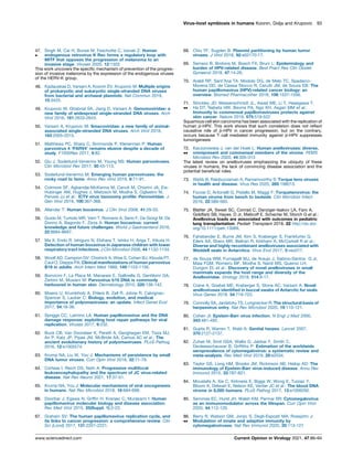 47.

Singh M, Cai H, Bunse M, Feschotte C, Izsvak Z: Human
endogenous retrovirus K Rec forms a regulatory loop with
MITF that opposes the progression of melanoma to an
invasive stage. Viruses 2020, 12:1303
This work uncovers the specific mechanism of prevention of the progres-
sion of invasive melanoma by the expression of the endogenous viruses
of the HERV-K group.
48. Kazlauskas D, Varsani A, Koonin EV, Krupovic M: Multiple origins
of prokaryotic and eukaryotic single-stranded DNA viruses
from bacterial and archaeal plasmids. Nat Commun 2019,
10:3425.
49. Krupovic M, Ghabrial SA, Jiang D, Varsani A: Genomoviridae: a
new family of widespread single-stranded DNA viruses. Arch
Virol 2016, 161:2633-2643.
50. Varsani A, Krupovic M: Smacoviridae: a new family of animal-
associated single-stranded DNA viruses. Arch Virol 2018,
163:2005-2015.
51. Matthews PC, Sharp C, Simmonds P, Klenerman P: Human
parvovirus 4 ‘PARV4’ remains elusive despite a decade of
study. F1000Res 2017, 6:82.
52. Qiu J, Soderlund-Venermo M, Young NS: Human parvoviruses.
Clin Microbiol Rev 2017, 30:43-113.
53. Soderlund-Venermo M: Emerging human parvoviruses: the
rocky road to fame. Annu Rev Virol 2019, 6:71-91.
54. Cotmore SF, Agbandje-McKenna M, Canuti M, Chiorini JA, Eis-
Hubinger AM, Hughes J, Mietzsch M, Modha S, Ogliastro M,
Penzes JJ et al.: ICTV virus taxonomy profile: Parvoviridae. J
Gen Virol 2019, 100:367-368.
55. Allander T: Human bocavirus. J Clin Virol 2008, 41:29-33.
56. Guido M, Tumolo MR, Verri T, Romano A, Serio F, De Giorgi M, De
Donno A, Bagordo F, Zizza A: Human bocavirus: current
knowledge and future challenges. World J Gastroenterol 2016,
22:8684-8697.
57. Ma X, Endo R, Ishiguro N, Ebihara T, Ishiko H, Ariga T, Kikuta H:
Detection of human bocavirus in Japanese children with lower
respiratory tract infections. J Clin Microbiol 2006, 44:1132-1134.
58. Woolf AD, Campion GV, Chishick A, Wise S, Cohen BJ, Klouda PT,
Caul O, Dieppe PA: Clinical manifestations of human parvovirus
B19 in adults. Arch Intern Med 1989, 149:1153-1156.
59. Bonvicini F, La Placa M, Manaresi E, Gallinella G, Gentilomi GA,
Zerbini M, Musiani M: Parvovirus b19 DNA is commonly
harboured in human skin. Dermatology 2010, 220:138-142.
60. Moens U, Krumbholz A, Ehlers B, Zell R, Johne R, Calvignac-
Spencer S, Lauber C: Biology, evolution, and medical
importance of polyomaviruses: an update. Infect Genet Evol
2017, 54:18-38.
61. Spriggs CC, Laimins LA: Human papillomavirus and the DNA
damage response: exploiting host repair pathways for viral
replication. Viruses 2017, 9:232.
62. Buck CB, Van Doorslaer K, Peretti A, Geoghegan EM, Tisza MJ,
An P, Katz JP, Pipas JM, McBride AA, Camus AC et al.: The
ancient evolutionary history of polyomaviruses. PLoS Pathog
2016, 12:e1005574.
63. Krump NA, Liu W, You J: Mechanisms of persistence by small
DNA tumor viruses. Curr Opin Virol 2018, 32:71-79.
64. Cortese I, Reich DS, Nath A: Progressive multifocal
leukoencephalopathy and the spectrum of JC virus-related
disease. Nat Rev Neurol 2021, 17:37-51.
65. Krump NA, You J: Molecular mechanisms of viral oncogenesis
in humans. Nat Rev Microbiol 2018, 16:684-698.
66. Doorbar J, Egawa N, Griffin H, Kranjec C, Murakami I: Human
papillomavirus molecular biology and disease association.
Rev Med Virol 2015, 25(Suppl. 1):2-23.
67. Graham SV: The human papillomavirus replication cycle, and
its links to cancer progression: a comprehensive review. Clin
Sci (Lond) 2017, 131:2201-2221.
68. Chiu YF, Sugden B: Plasmid partitioning by human tumor
viruses. J Virol 2018, 92:e02170-17.
69. Serrano B, Brotons M, Bosch FX, Bruni L: Epidemiology and
burden of HPV-related disease. Best Pract Res Clin Obstet
Gynaecol 2018, 47:14-26.
70. Araldi RP, Sant’Ana TA, Modolo DG, de Melo TC, Spadacci-
Morena DD, de Cassia Stocco R, Cerutti JM, de Souza EB: The
human papillomavirus (HPV)-related cancer biology: an
overview. Biomed Pharmacother 2018, 106:1537-1556.
71.

Strickley JD, Messerschmidt JL, Awad ME, Li T, Hasegawa T,
Ha DT, Nabeta HW, Bevins PA, Ngo KH, Asgari MM et al.:
Immunity to commensal papillomaviruses protects against
skin cancer. Nature 2019, 575:519-522
Squamous cell skin carcinoma has been associated with the replication of
human b-HPV. This work shows that such correlation does not reflect
causative role of b-HPV in cancer progression, but on the contrary,
occurs because T call mediated immunity against b-HPV suppresses
tumorigenesis
72.

Kaczorowska J, van der Hoek L: Human anelloviruses: diverse,
omnipresent and commensal members of the virome. FEMS
Microbiol Rev 2020, 44:305-313
The latest review on anelloviruses emphasizing the ubiquity of these
viruses in humans, the lack of convincing disease association and the
potential beneficial roles.
73. Webb B, Rakibuzzaman A, Ramamoorthy S: Torque teno viruses
in health and disease. Virus Res 2020, 285:198013.
74. Focosi D, Antonelli G, Pistello M, Maggi F: Torquetenovirus: the
human virome from bench to bedside. Clin Microbiol Infect
2016, 22:589-593.
75. Blatter JA, Sweet SC, Conrad C, Danziger-Isakov LA, Faro A,
Goldfarb SB, Hayes D Jr, Melicoff E, Schecter M, Storch G et al.:
Anellovirus loads are associated with outcomes in pediatric
lung transplantation. Pediatr Transplant 2018, 22 http://dx.doi.
org/10.1111/petr.13069.
76. Fahsbender E, Burns JM, Kim S, Kraberger S, Frankfurter G,
Eilers AA, Shero MR, Beltran R, Kirkham A, McCorkell R et al.:
Diverse and highly recombinant anelloviruses associated with
Weddell seals in Antarctica. Virus Evol 2017, 3:vex017.
77. de Souza WM, Fumagalli MJ, de Araujo J, Sabino-Santos G Jr,
Maia FGM, Romeiro MF, Modha S, Nardi MS, Queiroz LH,
Durigon EL et al.: Discovery of novel anelloviruses in small
mammals expands the host range and diversity of the
Anelloviridae. Virology 2018, 514:9-17.
78. Crane A, Goebel ME, Kraberger S, Stone AC, Varsani A: Novel
anelloviruses identified in buccal swabs of Antarctic fur seals.
Virus Genes 2018, 54:719-723.
79. Connolly SA, Jardetzky TS, Longnecker R: The structural basis of
herpesvirus entry. Nat Rev Microbiol 2020, 19:110-121.
80. Cohen JI: Epstein-Barr virus infection. N Engl J Med 2000,
343:481-492.
81. Gupta R, Warren T, Wald A: Genital herpes. Lancet 2007,
370:2127-2137.
82. Zuhair M, Smit GSA, Wallis G, Jabbar F, Smith C,
Devleesschauwer B, Griffiths P: Estimation of the worldwide
seroprevalence of cytomegalovirus: a systematic review and
meta-analysis. Rev Med Virol 2019, 29:e2034.
83. Taylor GS, Long HM, Brooks JM, Rickinson AB, Hislop AD: The
immunology of Epstein-Barr virus-induced disease. Annu Rev
Immunol 2015, 33:787-821.
84. Moustafa A, Xie C, Kirkness E, Biggs W, Wong E, Turpaz Y,
Bloom K, Delwart E, Nelson KE, Venter JC et al.: The blood DNA
virome in 8,000 humans. PLoS Pathog 2017, 13:e1006292.
85. Semmes EC, Hurst JH, Walsh KM, Permar SR: Cytomegalovirus
as an immunomodulator across the lifespan. Curr Opin Virol
2020, 44:112-120.
86.

Berry R, Watson GM, Jonjic S, Degli-Esposti MA, Rossjohn J:
Modulation of innate and adaptive immunity by
cytomegaloviruses. Nat Rev Immunol 2020, 20:113-127
Virus–host symbiosis in humans Koonin, Dolja and Krupovic 93
www.sciencedirect.com Current Opinion in Virology 2021, 47:86–94
 