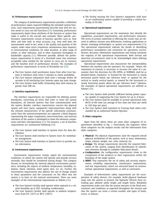 R. Li et al. / Aerospace Science and Technology 102 (2020) 105877 7
b) Performance requirements
The category of performance requirements provides a deﬁnition
of performance values required fulﬁlling the intended system func-
tions. Such requirements quantitatively describe how well the sys-
tem needs to carry out the functions [29]. Commonly, performance
requirements depict those attributes of the function or system that
make it useful to the aircraft and costumer. More speciﬁc, per-
formance requirements consist of function speciﬁcs such as: how
often and how well, to what accuracy (e.g., how well does the
measurement need to be), what is the quality and quantity of the
output, under what stress (maximum simultaneous data requests)
or environmental conditions, for what duration, at what range of
values, at what tolerance, and at what maximum throughput or
bandwidth capacity [32]. Wherever possible, delimit the perfor-
mance requirements in terms of a threshold value (the minimum
acceptable value needed for the system to carry out its mission)
and the baseline level of performance desired. The examples of
performance requirements in terms of thresholds are [38]:
• The Core System shall synchronize status from other Core Sys-
tems it interfaces with every 5 minutes to check availability.
• The Core System subsystems shall send a message within 30
seconds to all interfacing Core Systems upon any state change.
• The Core System shall buffer forwarding data with latency no
greater than 500 ms.
c) Interface requirements
The interface requirements are responsible for deﬁning system
boundaries, concerning all items that enter or leave the system
boundaries, all external systems that have communication with
the system. Besides, interface requirements concern the physical
system and item (parts, equipment) interconnections along with
the relevant characteristics of the speciﬁc information communi-
cated. Once the systems/components are captured, a block diagram
representing the major components, interconnections, and external
interfaces of the system is developed to show the elements compo-
nents and their interoperations [32]. For instance, a set of interface
requirements are summarized following [38]:
• The Core System shall interface to System Users for data dis-
tribution.
• The Core System shall interface to System Users for misbehav-
ior management.
• The Core System shall interface to System Users to provide sta-
tus information.
d) Environment requirements
Environment requirements mainly regard the environmental
conditions, in which the system will operate and provide services
normally, that should be considered during design. This category
focuses on formulating the external physical environment param-
eters, including the aspects of ambient temperature, humidity, ra-
diation, shock, vibration, wind speed, dust, ice, etc. Further, the
environment requirements also address the rate of change related
to these parameters and the constraints on the effect that the
system is to have on the external environment. There are some
examples of the environmental requirements as follows [38]:
• The Core System’s facility shall operate when exposed to a rel-
ative humidity up to 95%, including condensation.
• The Core System’s facility shall operate in ambient tempera-
tures from 0*C (32*F) to 40*C (104*F).
• The facility housing the Core System’s equipment shall have
an air-conditioning system capable of providing a relative hu-
midity of 45-50%.
e) Operational requirements
Operational requirements are the statements that identify the
capabilities, associated requirements, and performance measures.
The series of actions undertook in effecting the results that are de-
sired to address mission area deﬁciencies, evolving applications or
threats, emerging technologies, or system cost improvements [39].
The operational requirements indicate the details of identifying
performance assumptions and constraints for operations success.
Actions, decisions, information requirements and timing constitute
the majority of the operational requirements. Both normal and
abnormal circumstances need to be acknowledged when deﬁning
operational requirements.
Operational requirements also characterize the interpretability
between the machine and the operators. For example, “where the
movement of controls is necessary to increase the value of a pa-
rameter then the directions for ON, OPEN, or NORMAL shall be as
detailed below. Clockwise; or forward for the horizontal or nearly
horizontal panels below eye reference level; or upward for the
vertical or nearly vertical panels; or reward for the horizontal or
nearly horizontal panels above the eye reference level.” Likewise,
the examples of typical operational requirements are deﬁned as
follows [38]:
• The Core System shall provide suﬃcient backup power capac-
ity capable of supporting the Core System for up to 4 hours.
• The Core System shall be available in normal operational state
99.5% of the time (an average of less than one hour per week
or 1.83 days per year).
• The Core System shall transition to Training State when com-
manded by an authorized System Operator.
f) Other categories
Apart from the above, there are some other categories of re-
quirements identiﬁed in Fig. 3. Particularly, the engineers reﬁne
these categories via the analysis results and the information from
other categories.
• Physical: The physical requirements state the required overall
physical attributions of the system, such as mass, dimensions,
shape, volume, weight, size, color, material, etc.
• Design: The design requirements describe the required fabri-
cation of the system, ranging from identiﬁcation of subordi-
nate elements through to complete fabrication details.
• Conﬁguration: the conﬁguration requirements relate to the
composition of the products or their organization within the
boundary of the target system.
• SRMT: That represents the set of safety and security require-
ments, reliability requirements, maintenance requirements,
and test requirements, which are extracted based on environ-
mental, operational requirements, as well as constraints.
Examples of deterministic safety requirements are the incor-
poration of safety devices. For example, build physical hardware
stops into the system to prevent the hydraulic lift/arm from ex-
tending past allowed safety height and length limits. Reliability
requirements make sure that the system executes in the ﬁxed envi-
ronments and conditions as expected throughout the mission and
that the system can resist a certain number and types of faults,
errors, or failures.
 