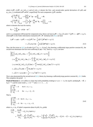 Y.-Q. Zhang et al. / Journal of Multivariate Analysis 152 (2016) 190–205 203
where L′
0(θo
), L′′
0(θo
), φ′
λn
(|πo
1(ℓ)|) and φ′′
λn
(|πo
1(ℓ)|) denote the first- and second-order partial derivatives of L0(θ) and
φλn (|π1(ℓ)|) evaluated at θo
and πo
, respectively. For each component, L′
0(θo
) satisfies
E

∂L0(θ)
∂µ




θ=θo
= E
 n

i=1
V−1
(yi − µ)




θ=θo
= 0,
E

∂L0(θ)
∂θi
 



θ=θo
= E

n
2
tr

V−1 ∂V
∂θi
(V−1
Sn − I)
 



θ=θo
= 0,
where tr denotes the trace for matrix,
Sn =
1
n
n

i=1
(yi − µ)(yi − µ)⊤
,
and θi is a component of θ except the components of µ. Hence, we have L′
0(θo
) = Op(
√
n) and n−1
L′′
0(θo
) = −J(θo
) + op(1),
where J(θo
) is the Fisher information evaluated at θ = θo
. Similarly with (A.2), we have
L0(θo
+ αnu) − L0(θo
) = αnL′
0(θo
)⊤
u +
1
2
α2
n u⊤
L′′
0(θo
)u{1 + op(1)}
=
√
n αnOp(1)u −
1
2
nα2
n u⊤
J(θo
)u{1 + op(1)}. (A.3)
Thus, the first term in (A.3) is of order Op(n1/2
αn) = Op(nα2
n ). By choosing a sufficiently large positive constant Mε, the
second term dominates the first term uniformly in ∥u∥ = Mε. Since bn = op(1), we have





q1

ℓ=1

αnφ′
λn
(|πo
1(ℓ)|)uI(ℓ) +
α2
n
2
φ′′
λn
(|πo
1(ℓ)|)u2
I(ℓ){1 + op(1)}





≤ αn
q1

ℓ=1

φ′
λn
(|πo
1(ℓ)|)uI(ℓ)

 +
α2
n
2
q1

ℓ=1

φ′′
λn
(|πo
1(ℓ)|)u2
I(ℓ){1 + op(1)}


≤ αn max

φ′
λn
(|πo
1(ℓ)|)

√
q1∥uI ∥ +
α2
n
2
max

φ′′
λn
(|πo
1(ℓ)|)

∥uI ∥2
{1 + op(1)}
≤
√
q1αn
√
n an∥u∥ +
α2
n
2
nbn∥u∥2
{1 + op(1)}
=
√
q1(1 + an)an∥u∥ +
1
2
(1 + an)2
∥u∥2
{1 + op(1)}.
This is also dominated by the second term of (A.3). Hence, by choosing a sufficiently large positive constant Mε, (A.1) holds.
This completes the proof. 
Proof of Theorem 2. (i) It suffices to show that with probability tending to 1 as n → ∞, for any θ1 satisfying θ1 − θo
1 =
Op(n−1/2
) and for some small εn = Cn−1/2
and j = s + 1, . . . , k,







∂ℓ(θ)
∂θj
 0 for 0  θj  εn,
∂ℓ(θ)
∂θj
 0 for − εn  θj  0.
That is,







∂ℓ(θ)
∂πℓj
 0 for 0  πℓj  εn,
∂ℓ(θ)
∂πℓj
 0 for − εn  πℓj  0,
(A.4)
where πℓj ∈ π2. A Taylor’s expansion about ∂L0(θ)/∂πℓj yields
∂ℓ(θ)
∂πℓj
=
∂L0(θ)
∂πℓj
− φ′
λn
(|πℓj|)sgn(πℓj)
=
∂L0(θo
)
∂πℓj
+
k

m=1
∂2
L0(θo
)
∂πℓj∂θm
(θm − θo
m) +
1
2
k

m=1
k

t=1
∂3
L0(θ∗
)
∂πℓj∂θm∂θt
(θm − θo
m)(θt − θo
t ) − φ′
λn
(|πℓj|)sgn(πℓj),
 
