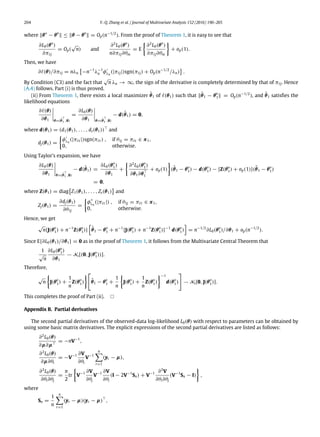 204 Y.-Q. Zhang et al. / Journal of Multivariate Analysis 152 (2016) 190–205
where ∥θ∗
− θo
∥ ≤ ∥θ − θo
∥ = Op(n−1/2
). From the proof of Theorem 1, it is easy to see that
∂L0(θo
)
∂πℓj
= Op(
√
n) and
∂2
L0(θo
)
n∂πℓj∂θm
= E

∂2
L0(θo
)
∂πℓj∂θm

+ op(1).
Then, we have
∂ℓ(θ)/∂πℓj = nλn

−n−1
λ−1
n φ′
λn
(|πℓj|)sgn(πℓj) + Op(n−1/2
/λn)

.
By Condition (C3) and the fact that
√
n λn → ∞, the sign of the derivative is completely determined by that of πℓj. Hence
(A.4) follows. Part (i) is thus proved.
(ii) From Theorem 1, there exists a local maximizer θ̂1 of ℓ(θ1) such that ∥θ̂1 − θo
1∥ = Op(n−1/2
), and θ̂1 satisfies the
likelihood equations
∂ℓ(θ)
∂θ1




θ=(θ̂
⊤
1 ,0)
=
∂L0(θ)
∂θ1




θ=(θ̂
⊤
1 ,0)
− d(θ̂1) = 0,
where d(θ1) = (d1(θ1), . . . , ds(θ1))⊤
and
dj(θ1) =

φ′
λn
(|πℓt |)sgn(πℓt ) , if θ1j = πℓt ∈ π1,
0, otherwise.
Using Taylor’s expansion, we have
∂L0(θ)
∂θ1




θ=(θ̂
⊤
1 ,0)
− d(θ̂1) =
∂L0(θo
1)
∂θ1
+

∂2
L0(θo
1)
∂θ1∂θ⊤
1
+ op(1)

(θ̂1 − θo
1) − d(θo
1) − {Z(θo
1) + op(1)}(θ̂1 − θo
1)
= 0,
where Z(θ1) = diag

Z1(θ1), . . . , Zs(θ1)

and
Zj(θ1) =
∂dj(θ1)
∂θ1j
=

φ′′
λn
(|πℓt |) , if θ1j = πℓt ∈ π1,
0, otherwise.
Hence, we get
√
n{J(θo
1) + n−1
Z(θo
1)}

θ̂1 − θo
1 + n−1
{J(θo
1) + n−1
Z(θo
1)}−1
d(θo
1)

= n−1/2
∂L0(θo
1)/∂θ1 + op(n−1/2
).
Since E{∂L0(θ1)/∂θ1} = 0 as in the proof of Theorem 1, it follows from the Multivariate Central Theorem that
1
√
n
∂L0(θo
1)
∂θ1
Ns[(0, J(θo
1))].
Therefore,
√
n

J(θo
1) +
1
n
Z(θo
1)

θ̂1 − θo
1 +
1
n

J(θo
1) +
1
n
Z(θo
1)
−1
d(θo
1)

Ns[0, J(θo
1)].
This completes the proof of Part (ii). 
Appendix B. Partial derivatives
The second partial derivatives of the observed-data log-likelihood L0(θ) with respect to parameters can be obtained by
using some basic matrix derivatives. The explicit expressions of the second partial derivatives are listed as follows:
∂2
L0(θ)
∂µ∂µ⊤
= −nV−1
,
∂2
L0(θ)
∂µ∂θi
= −V−1 ∂V
∂θi
V−1
n

r=1
(yr − µ),
∂2
L0(θ)
∂θi∂θj
=
n
2
tr

V−1 ∂V
∂θj
V−1 ∂V
∂θi
(I − 2V−1
Sn) + V−1 ∂2
V
∂θi∂θj
(V−1
Sn − I)

,
where
Sn =
1
n
n

r=1
(yr − µ)(yr − µ)⊤
,
 