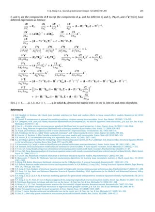Y.-Q. Zhang et al. / Journal of Multivariate Analysis 152 (2016) 190–205 205
θi and θj are the components of θ except the components of µ, and for different θi and θj, ∂V/∂θi and ∂2
V/∂θi∂θj have
different expressions as follows:
∂V
∂τ2
i
= Eii,
∂V
∂γ 2
ℓ
= 3
∂6
∂γ 2
ℓ
3⊤
,
∂6
∂γ 2
ℓ
= (I − 5)−1
Eℓℓ(I − 5⊤
)−1
,
∂V
∂3iℓ
= (36E⊤
iℓ)⊤
+ 36E⊤
iℓ,
∂V
∂πℓk
= 3
∂6
∂πℓk
3⊤
,
∂6
∂πℓk
= {(I − 5)−1
Eℓk6}⊤
+ (I − 5)−1
Eℓk6,
∂2
V
∂τ2
i ∂τ2
j
=
∂2
V
∂γ 2
ℓ ∂γ 2
k
=
∂2
V
∂τ2
i ∂γ 2
ℓ
=
∂2
V
∂τ2
i ∂3jℓ
=
∂2
V
∂τ2
i ∂πℓk
= 0,
∂2
V
∂3iℓ∂3jk
= (Eiℓ6E⊤
jk )⊤
+ Eiℓ6E⊤
jk ,
∂2
V
∂3iℓ∂γ 2
k
= (3
∂6
∂γ 2
k
E⊤
iℓ)⊤
+ 3
∂6
∂γ 2
k
E⊤
iℓ,
∂2
V
∂3iℓ∂πkm
= (3
∂6
∂πkm
E⊤
iℓ)⊤
+ 3
∂6
∂πkm
E⊤
iℓ,
∂2
V
∂γ 2
ℓ ∂πkm
= 3
∂2
6
∂γ 2
ℓ ∂πkm
3⊤
,
∂2
V
∂πℓt ∂πkm
= 3
∂2
6
∂πℓt ∂πkm
3⊤
,
∂2
6
∂γ 2
ℓ ∂πkm
= {(I − 5)−1
Eℓℓ(I − 5⊤
)−1
E⊤
km(I − 5⊤
)−1
}⊤
+ (I − 5)−1
Eℓℓ(I − 5⊤
)−1
E⊤
km(I − 5⊤
)−1
,
∂2
6
∂πℓt ∂πkm
=

(I − 5)−1
Ekm(I − 5)−1
Eℓt 6 + (I − 5)−1
Eℓt
∂6
∂πkm
⊤
+ (I − 5)−1
Ekm(I − 5)−1
Eℓt 6 + (I − 5)−1
Eℓt
∂6
∂πkm
for i, j = 1, . . . , p, ℓ, k, m, t = 1, . . . , q, in which Eij denotes the matrix with 1 in the (i, j)th cell and zeros elsewhere.
References
[1] H.D. Bondell, A. Krishna, S.K. Ghosh, Joint variable selection for fixed and random effects in linear mixed-effects models, Biometrics 66 (2010)
1069–1077.
[2] J.B. Daniel, A semiparametric approach to modeling nonlinear relations among latent variables, Struct. Equ. Model. 12 (2005) 513–535.
[3] A.P. Dempster, N.M. Laird, D.B. Rubin, Maximum likelihood from incomplete data via the EM algorithm (with discussion), J. R. Stat. Soc. Ser. B Stat.
Methodol. 39 (1977) 1–38.
[4] J. Fan, R. Li, Variable selection via nonconcave penalized likelihood and its oracle properties, J. Amer. Statist. Assoc. 96 (2001) 1348–1360.
[5] J. Fan, H. Peng, Nonconcave penalized likelihood with a diverging number of parameters, Ann. Statist. 32 (2004) 928–961.
[6] I.E. Frank, J.H. Friedman, A statistical view of some chemometrics regression tools, Technometrics 35 (1993) 109–135.
[7] D.A. Freedman, On the so-called ’’Huber sandwich estimator’’ and ‘‘robust standard errors’’, Amer. Statist. 60 (2006) 299–302.
[8] R.I. Garcia, J.G. Ibrahim, H. Zhu, Variable selection for regression models with missing data, Statist. Sinica 20 (2010) 149–165.
[9] D.R. Hunter, R. Li, Variable selection using MM algorithms, Ann. Statist. 33 (2005) 1617–1642.
[10] K.G. Jöreskog, A general method for estimating a linear structural equation system, in: A.S. Goldberger, O.D. Duncan (Eds.), Structural Equation Models
in the Social Sciences, Seminar Press, New York, 1973, pp. 85–112.
[11] G. Kauermann, R.J. Carroll, A note on the efficiency of sandwich covariance matrix estimation, J. Amer. Statist. Assoc. 96 (2001) 1387–1396.
[12] A.B. Kenneth, Structural equation models that are nonlinear in latent variables: A least-squares estimator, Sociol. Methods 25 (1995) 223–251.
[13] S.Y. Lee, X.Y. Song, Model comparison of nonlinear structural equation models with fixed covariates, Psychometrika 68 (2003) 27–47.
[14] S.Y. Lee, N.S. Tang, Bayesian analysis of structural equation models with mixed exponential family and ordered categorical data, British J. Math. Statist.
Psych. 59 (2006) 151–172.
[15] S.Y. Lee, H. Zhu, Maximum likelihood estimation of nonlinear structural equation models, Psychometrika 67 (2002) 189–210.
[16] R. Mazumder, T. Hastie, R. Tibshirani, Spectral regularization algorithms for learning large incomplete matrices, J. Mach. Learn. Res. 11 (2010)
2287–2322.
[17] X. Meng, D.B. Rubin, Maximum likelihood estimation via the ECM algorithm: A general framework, Biometrika 80 (1993) 267–278.
[18] A.E. Raftery, Bayesian model selection in structural equation models, in: K.A. Bollen, J.S. Long (Eds.), Testing Structural Equation Models, Sage, Beverly
Hills, CA, 1993, pp. 163–180.
[19] X.Y. Song, S.Y. Lee, Analysis of structural equation model with ignorable missing continuous and polytomous data, Psychometrika 67 (2002) 261–288.
[20] X.Y. Song, S.Y. Lee, Basic and Advanced Bayesian Structural Equation Modeling: With Applications in the Medical and Behavioral Sciences, Wiley,
Chichester, 2012.
[21] X.Y. Song, Z. Lu, J. Cai, E.H. Ip, A Bayesian modeling approach for generalized semiparametric structural equatuion models, Psychometrika 78 (2013)
624–647.
[22] X.Y. Song, Z. Lu, Y.I. Hser, S.Y. Lee, A Bayesian approach for analyzing longitudinal structural equation models, Struct. Equ. Model. 18 (2011) 183–194.
[23] R. Tibshirani, Regression shrinkage and selection via the Lasso, J. R. Stat. Soc. Ser. B Stat. Methodol. 58 (1996) 267–288.
[24] H. Wang, R. Li, C.L. Tsai, Tuning parameter selectors for the smoothly clipped absolute deviation method, Biometrika 94 (2007) 553–568.
[25] M. Yuan, Y. Lin, Model selection and estimation in regression with grouped variables, J. R. Stat. Soc. Ser. B Stat. Methodol. 68 (2006) 49–67.
[26] H. Zou, The adaptive lasso and its oracle properties, J. Amer. Statist. Assoc. 101 (2006) 1418–1429.
[27] H. Zou, T. Hastie, Regularization and variable selection via the elastic net, J. R. Stat. Soc. Ser. B Stat. Methodol. 67 (2005) 301–320.
[28] H. Zou, R. Li, One-step sparse estimates in nonconcave penalized likelihood models, Ann. Statist. 36 (2008) 1509–1533.
 