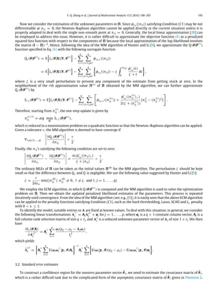 Y.-Q. Zhang et al. / Journal of Multivariate Analysis 152 (2016) 190–205 195
Now we consider the estimation of the unknown parameters in 5. Since φλn (|πℓj|) satisfying Condition (C1) may be not
differentiable at πℓj = 0, the Newton–Raphson algorithm cannot be applied directly in the current situation unless it is
properly adapted to deal with the single non-smooth point at πℓj = 0. Generally, the local linear approximation [28] can
be employed to address this issue. However, it is rather difficult to approximate the objective function (6) as a penalized
squared loss function with respect to the components of 5 because the local approximation of the log-likelihood involves
the matrix (I − 5)−2
. Hence, following the idea of the MM algorithm of Hunter and Li [9], we approximate the Q (θ|θ(r)
)
function specified in Eq. (6) with the following surrogate function
Qζ (θ|θ(r)
) = E

Lc (θ|X)|Y, θ(r)

−
q

ℓ=1
q

j=1,j̸=ℓ
φλn,ζ (|πℓj|)
= E

Lc (θ|X)|Y, θ(r)

−
q

ℓ=1
q

j=1,j̸=ℓ

φλn (|πℓj|) − ζ
 |πℓj|
0
φ′
λn
(t)
ζ + t
dt

,
where ζ is a very small perturbation to prevent any component of the estimate from getting stuck at zero. In the
neighborhood of the rth approximation value 5(r)
of 5 obtained by the MM algorithm, we can further approximate
Qζ (θ|θ(r)
) by
Sr,ζ (θ|θ(r)
) = E

Lc (θ|X)|Y, θ(r)

−
q

ℓ=1
q

j=1,j̸=ℓ

φλn,ζ (|π(r)
ℓj |) +
φ′
λn
(|π(r)
ℓj |+)
2(ζ + |π(r)
ℓj |)
{π2
ℓj − (π(r)
ℓj )2
}

.
Therefore, starting from π(r)
ℓj , the one-step update is given by
π(r+1)
ℓj = arg max
5
Sr,ζ (θ|θ(r)
),
which is reduced to a maximization problem on a quadratic function so that the Newton–Raphson algorithm can be applied.
Given a tolerance ν, the MM algorithm is deemed to have converge if
∀ℓ̸=j∈{1,...,q}





∂Qζ (θ|θ(r)
)
∂πℓj





<
ν
2
.
Finally, the πℓj’s satisfying the following condition are set to zero:





∂Qζ (θ|θ(r)
)
∂πℓj
−
∂Q (θ|θ(r)
)
∂πℓj





=
nζφ′
λn
(|πℓj|+)
ζ + |πℓj|
>
ν
2
.
The ordinary MLEs of 5 can be taken as the initial values 5(0)
for the MM algorithm. The perturbation ζ should be kept
small so that the difference between Qζ and Q is negligible. We use the following value suggested by Hunter and Li [9]:
ζ =
ν
2nλn
min{|π(0)
ℓj |: π(0)
ℓj ̸= 0, ℓ ̸= j, and ℓ, j = 1, . . . , q}.
We employ the ECM algorithm, in which Q (θ|θ(r)
) is computed and the MM algorithm is used to solve the optimization
problem on 5. Then we obtain the updated penalized likelihood estimates of the parameters. This process is repeated
iteratively until convergence. From the idea of the MM algorithm (see, e.g., [9]), it is easily seen that the above ECM algorithm
can be applied to the penalty functions satisfying Condition (C1), such as the hard thresholding, Lasso, SCAD and Lκ penalty
with 0 < κ ≤ 1.
To identify the model, suitable entries in 3 are fixed at known values. To deal with this situation, in general, we consider
the following linear transformations 3⊤
j = Aj3∗⊤
j + aj for j = 1, . . . , p, where aj is a q × 1 constant column vector, Aj is a
full column rank selection matrix of size q × rj, and 3∗
j is a reduced unknown parameter vector of 3j of size 1 × rj. We then
have
∂Lc (θ|X)
∂3∗⊤
j
= A⊤
j
n

i=1
ωi(yij − µj − 3jωi)
τ2
j
,
which yields
3̂
∗⊤
j =

A⊤
j
n

i=1
E(ωiω⊤
i |yi, θ)Aj
−1
A⊤
j
n

i=1

E(ωi|yi, θ)(yij − µj) − E(ωiω⊤
i |yi, θ)aj

.
3.2. Standard error estimates
To construct a confidence region for the nonzero parameter vector θ̂1, we need to estimate the covariance matrix of θ̂1,
which is a rather difficult task due to the complicated form of the asymptotic covariance matrix of θ̂1 given in Theorem 2.
 