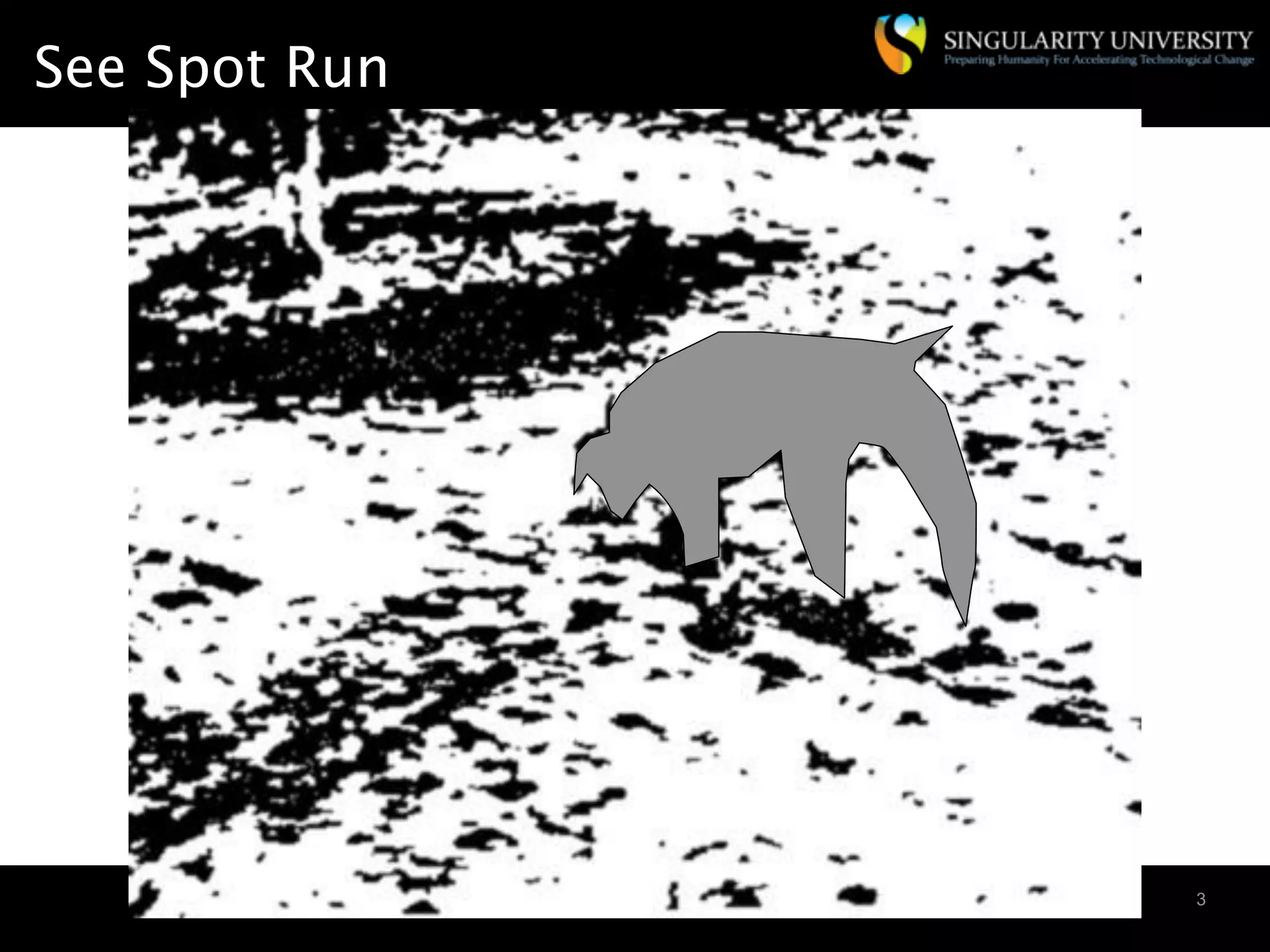 See Spot Run




               3
 