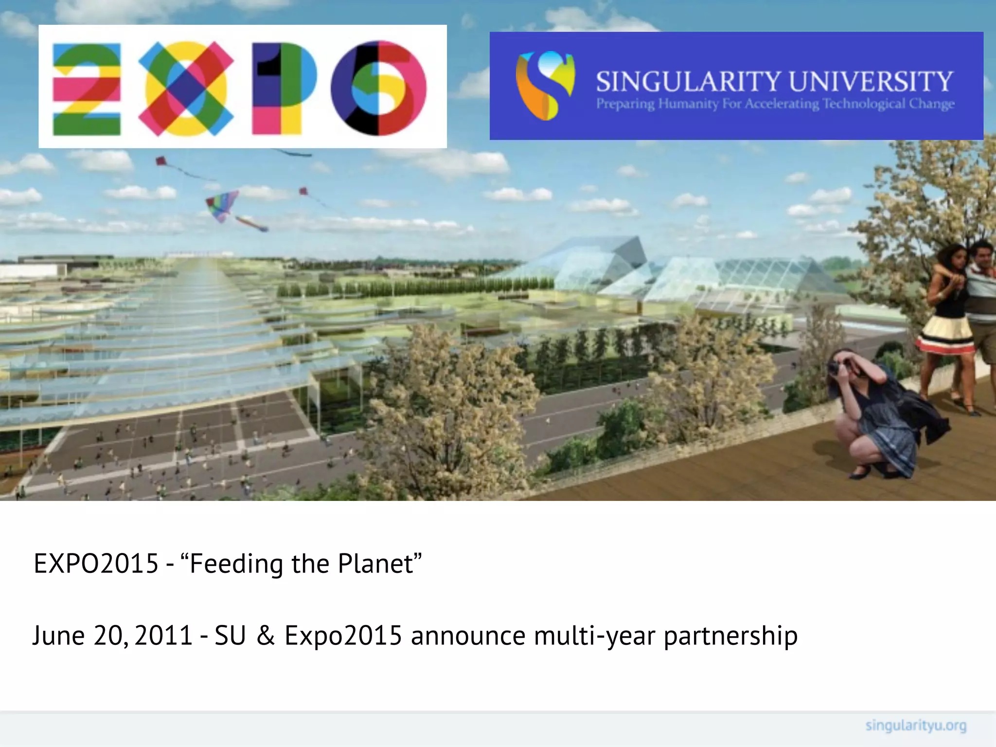 SU EPO11 Participant Feedback




EXPO2015 - “Feeding the Planet”

June 20, 2011 - SU & Expo2015 announce multi-year partnership
 