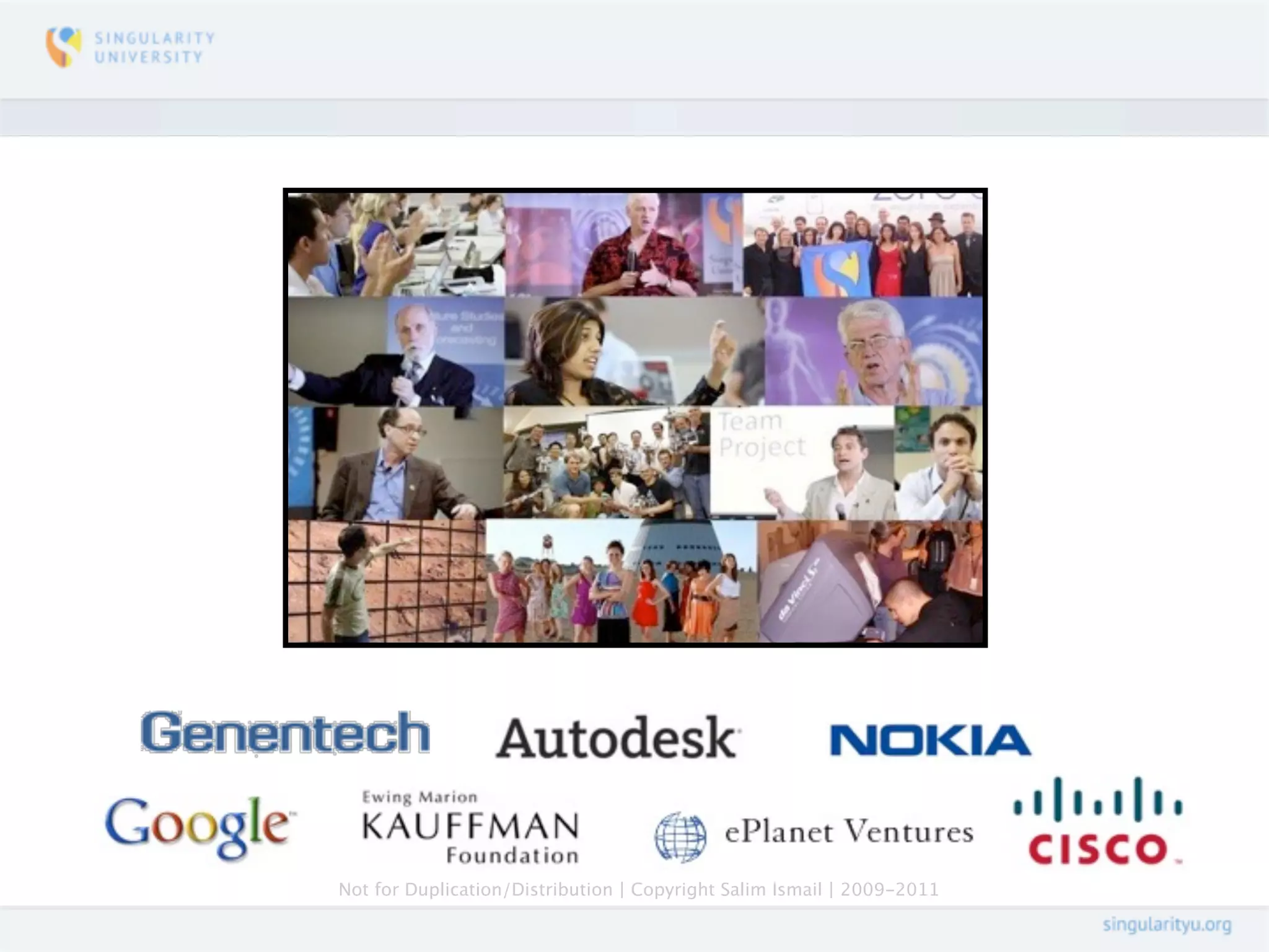 Not for Duplication/Distribution | Copyright Salim Ismail | 2009-2011
 