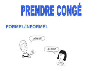FORMEL/INFORMEL
 