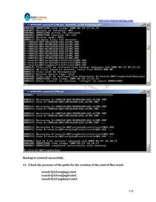 info@keylabstraining.com




Backup is restored successfully.

11. Check the presence of the paths for the creation of the control files oracle

              oracleQASoriglogacntrl
              oracleQASoriglogbcntrl
              oracleQASsapdata1cntrl


                                                                                   178
 