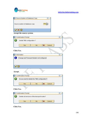 info@keylabstraining.com




Accept the source system.




Click Yes.




Accept.




Click Yes.




Click Yes.


                                                190
 