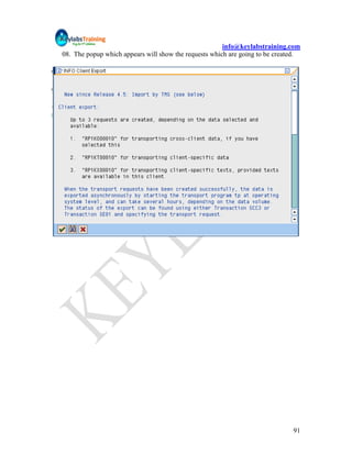 info@keylabstraining.com
08. The popup which appears will show the requests which are going to be created.




                                                                              91
 