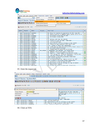 info@keylabstraining.com




03. Enter the request no.




04. Click on YES.




                                                 97
 