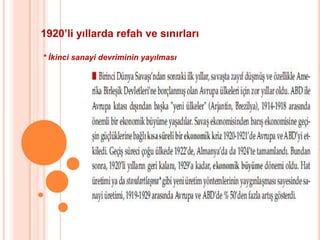 1920’li yıllarda refah ve sınırları * İkinci sanayi devriminin yayılması