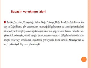 Savaşın ve yıkımın izleri 