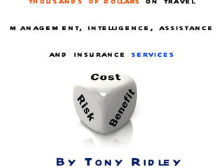 3  Easy steps to  save  your company  thousands of dollars  on travel management, intelligence, assistance and insurance  services ,[object Object]