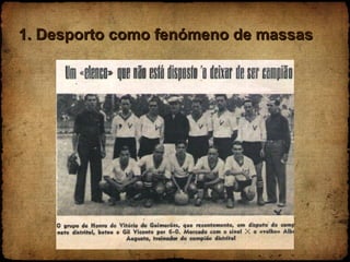 1. Desporto como fenómeno de massas 